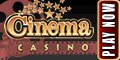 cinema casino bonus